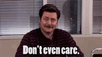 81257-ron-swanson-dont-care-gif-lmgn.gif